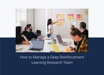 How to Manage a Deep Reinforcement Learning Research Team – Part 1